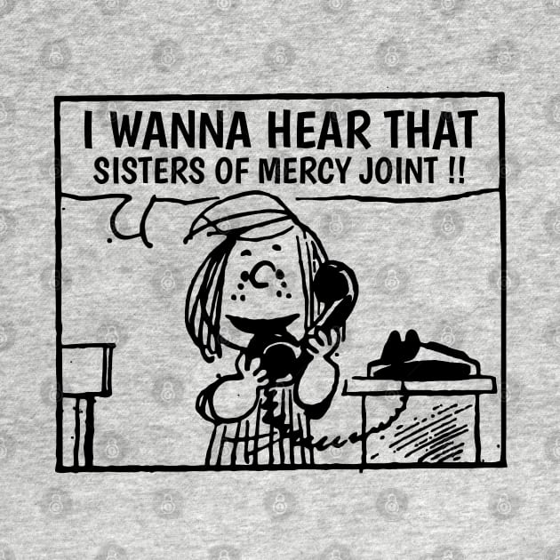 I Wanna Hear Sister Of Mercy by Belimbing asem